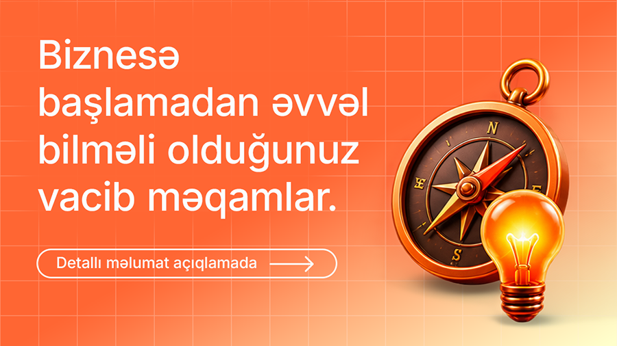 Biznesə başlamazdan əvvəl bilməli olduğunuz vacib məqamlar – biznes planı, bazar araşdırması və uğurlu sahibkarlıq haqqında bələdçi