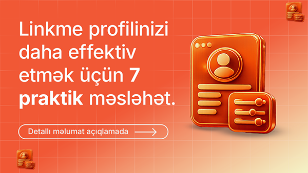 Linkme profilini daha effektiv etmək üçün sosial media, məhsul və əlaqə məlumatlarının bir profildə təqdim edilməsi
